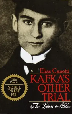 Kafkov druhý proces: Listy Felice - Kafka's Other Trial: The Letters to Felice