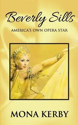 Beverly Sillsová: Americká operná hviezda - Beverly Sills: America's Own Opera Star