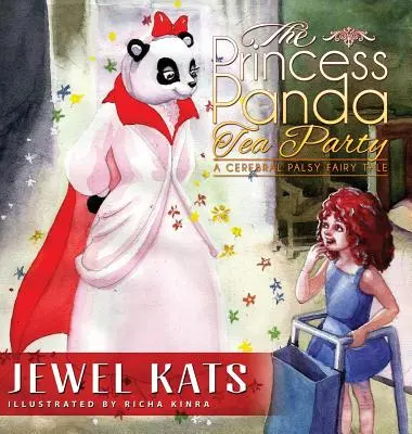 Čajový večierok princeznej Pandy: Rozprávka o mozgovej obrne - The Princess Panda Tea Party: A Cerebral Palsy Fairy Tale
