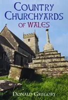 Vidiecke cintoríny Walesu - Country Churchyards of Wales