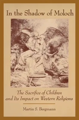 V tieni Molocha: Obetovanie detí a jeho vplyv na západné náboženstvá - In the Shadow of Moloch: The Sacrifice of Children and Its Impact on Western Religions