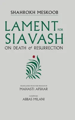 Nárek za Siavash: O smrti a vzkriesení - Lament for Siavash: On Death and Resurrection