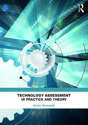 Hodnotenie technológií v praxi a teórii - Technology Assessment in Practice and Theory