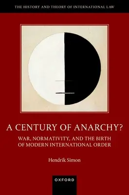 Storočie anarchie?: Vojna, normativita a zrod moderného medzinárodného poriadku - A Century of Anarchy?: War, Normativity, and the Birth of Modern International Order