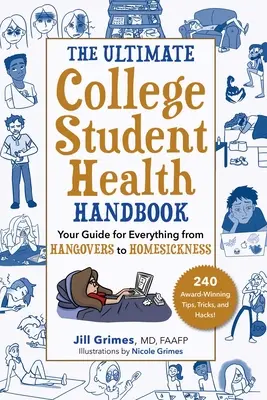 The Ultimate College Student Health Handbook: Najnovšia príručka pre študentov vysokej školy: od kocoviny až po chorobu z nevyspatosti - The Ultimate College Student Health Handbook: Your Guide for Everything from Hangovers to Homesickness