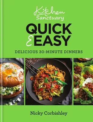 Kuchynská svätyňa Rýchlo a ľahko: lahodné 30-minútové večere - Kitchen Sanctuary Quick & Easy: Delicious 30-Minute Dinners