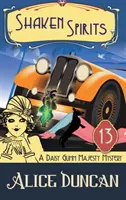 Roztrasení duchovia (Záhada Daisy Gumm Majesty, kniha 13): Historické tajomstvo - Shaken Spirits (A Daisy Gumm Majesty Mystery, Book 13): Historical Mystery