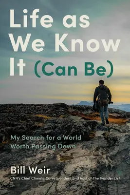 Život, ako ho poznáme (môže byť): Príbehy ľudí, klímy a nádeje v meniacom sa svete - Life as We Know It (Can Be): Stories of People, Climate, and Hope in a Changing World