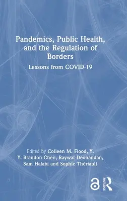 Pandémie, verejné zdravie a regulácia hraníc: Poučenie z COVID-19 - Pandemics, Public Health, and the Regulation of Borders: Lessons from COVID-19