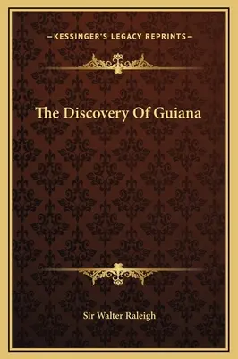 Objavenie Guyany - The Discovery Of Guiana
