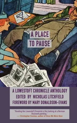 Miesto na zastavenie: Miesto na zastavenie: Antológia kroniky mesta Lowestoft - A Place to Pause: A Lowestoft Chronicle Anthology