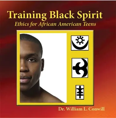 Výcvik čierneho ducha: Etika pre afroamerických tínedžerov - Training Black Spirit: Ethics for African American Teens