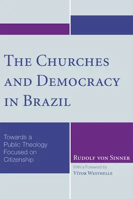 Cirkvi a demokracia v Brazílii: Na ceste k verejnej teológii zameranej na občianstvo - The Churches and Democracy in Brazil: Towards a Public Theology Focused on Citizenship