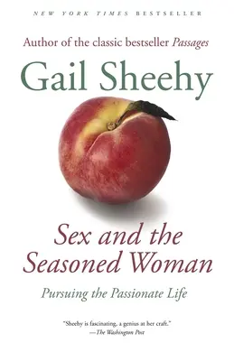Sex a skúsená žena: a vášnivý život - Sex and the Seasoned Woman: Pursuing the Passionate Life