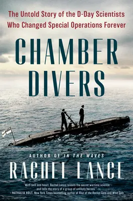 Komorné potápanie: Nevypovedaný príbeh vedcov z Dňa D, ktorí navždy zmenili špeciálne operácie - Chamber Divers: The Untold Story of the D-Day Scientists Who Changed Special Operations Forever
