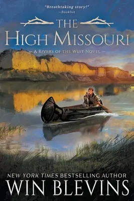 The High Missouri: Séria westernových dobrodružstiev o horských mužoch - The High Missouri: A Mountain Man Western Adventure Series