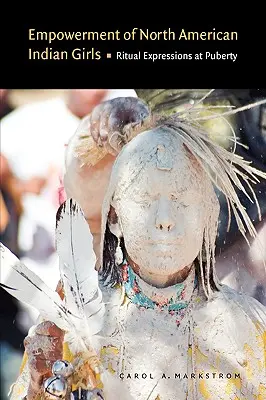Posilnenie postavenia severoamerických indiánskych dievčat: Rituálne prejavy v období puberty - Empowerment of North American Indian Girls: Ritual Expressions at Puberty