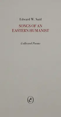Piesne východného humanistu: Básne v zbierke - Songs of an Eastern Humanist: Collected Poems