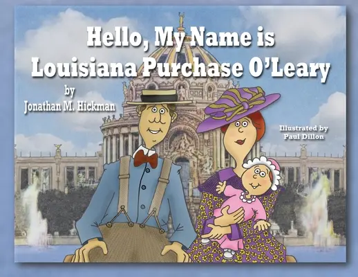 Dobrý deň, volám sa Louisiana Purchase O'Leary - Hello, My Name is Louisiana Purchase O'Leary