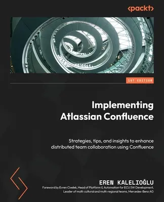 Implementácia Atlassian Confluence: Stratégie, tipy a postrehy na zlepšenie spolupráce distribuovaných tímov pomocou Confluence - Implementing Atlassian Confluence: Strategies, tips, and insights to enhance distributed team collaboration using Confluence