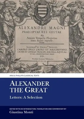 Alexander Veľký: Listy: Výber - Alexander the Great: Letters: A Selection