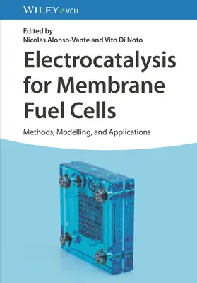 Elektrokatalýza pre membránové palivové články: Metódy, modelovanie a aplikácie - Electrocatalysis for Membrane Fuel Cells: Methods, Modeling, and Applications