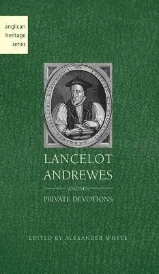 Lancelot Andrewes a jeho súkromné pobožnosti - Lancelot Andrewes and His Private Devotions
