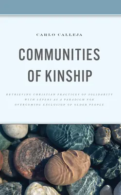 Príbuzenské spoločenstvá: Kresťanská prax solidarity s malomocnými ako paradigma prekonávania vylúčenia starších ľudí - Communities of Kinship: Retrieving Christian Practices of Solidarity with Lepers as a Paradigm for Overcoming Exclusion of Older People