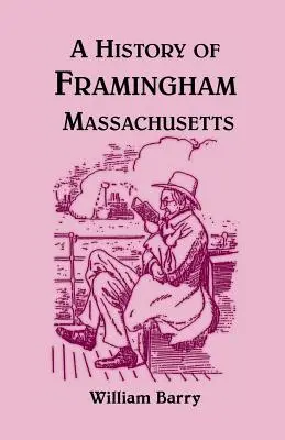 Dejiny mesta Framingham v štáte Massachusetts - A History of Framingham, Massachusetts