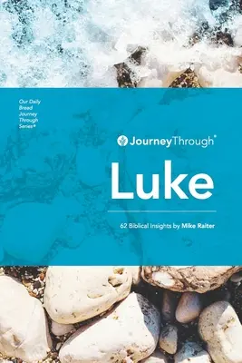 Cesta cez Lukáša: 62 biblických postrehov od Mikea Raitera - Journey Through Luke: 62 Biblical Insights by Mike Raiter