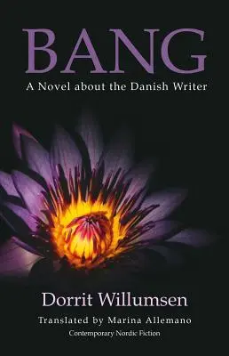 Bang: Román o dánskom spisovateľovi - Bang: A Novel about the Danish Writer