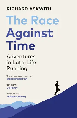 Preteky s časom: Dobrodružstvá v behu na sklonku života - The Race Against Time: Adventures in Late-Life Running