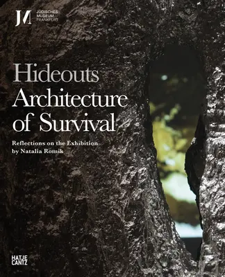Úkryty: Architektúra prežitia: Úvahy o výstave - Hideouts: Architecture of Survival: Reflections on the Exhibition