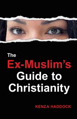 Sprievodca bývalého moslima po kresťanstve - The Ex-Muslim's Guide to Christianity