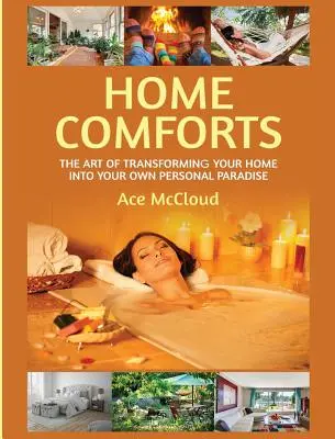 Domáce pohodlie: Umenie premeniť svoj domov na osobný raj - Home Comforts: The Art of Transforming Your Home Into Your Own Personal Paradise