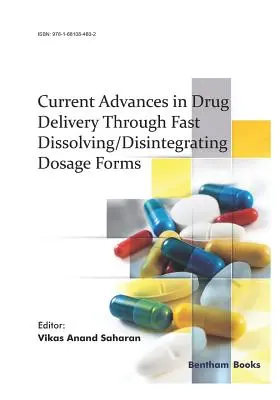 Súčasné pokroky v podávaní liekov prostredníctvom rýchlo sa rozpúšťajúcich/rozpadajúcich sa liekových foriem - Current Advances in Drug Delivery Through Fast Dissolving/Disintegrating Dosage Forms