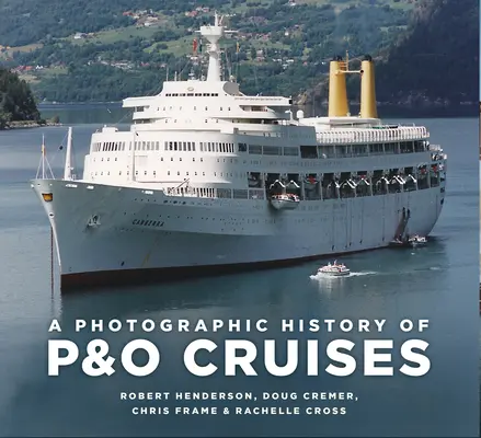 Fotografická história plavieb P&o Cruises - A Photographic History of P&o Cruises