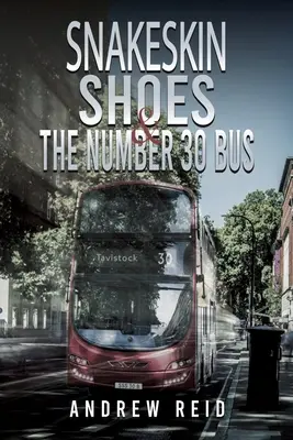 Topánky z hadej kože a autobus číslo 30 - Snakeskin Shoes & the Number 30 Bus