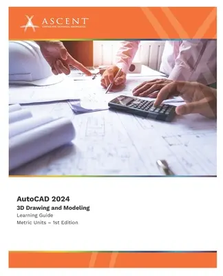 AutoCAD 2024: 3D kreslenie a modelovanie - AutoCAD 2024: 3D Drawing and Modeling