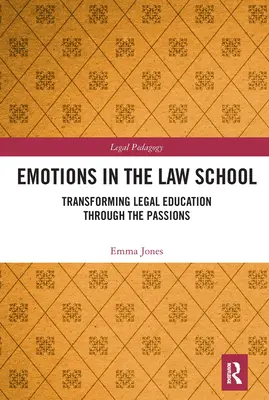 Emócie na právnickej fakulte: Transformácia právnického vzdelávania prostredníctvom vášní - Emotions in the Law School: Transforming Legal Education Through the Passions