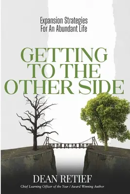 Ako sa dostať na druhú stranu: Stratégie rozširovania pre život v hojnosti - Getting To The Other Side: Expansion Strategies For An Abundant Life