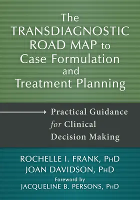 Transdiagnostická cestovná mapa k formulácii prípadu a plánovaniu liečby: Praktický návod na klinické rozhodovanie - The Transdiagnostic Road Map to Case Formulation and Treatment Planning: Practical Guidance for Clinical Decision Making