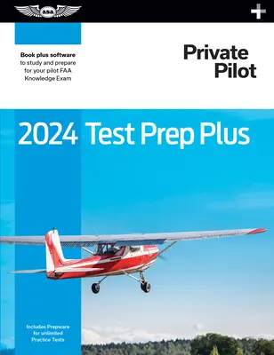 2024 Príprava na test súkromného pilota Plus: Vydanie: Paperback Plus softvér na štúdium a prípravu na vedomostnú skúšku pre pilotov FAA - 2024 Private Pilot Test Prep Plus: Paperback Plus Software to Study and Prepare for Your Pilot FAA Knowledge Exam