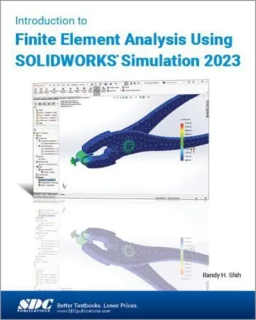Úvod do analýzy metódou konečných prvkov s využitím simulácie SOLIDWORKS 2023 - Introduction to Finite Element Analysis Using SOLIDWORKS Simulation 2023