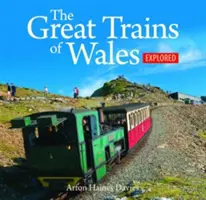 Kompaktný Wales: Veľké vlaky Walesu preskúmané, The Great Trains of Wales Explored - Compact Wales: Great Trains of Wales Explored, The