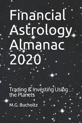 Finančný astrologický almanach 2020: Obchodovanie a investovanie pomocou planét - Financial Astrology Almanac 2020: Trading & Investing Using the Planets