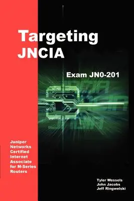 Zameranie JNCIA: Študijná príručka na skúšku JN0-201 - Targeting JNCIA: Study Guide for Exam JN0-201