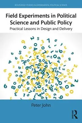 Terénne experimenty v politológii a verejnej politike: Praktické lekcie v oblasti navrhovania a realizácie - Field Experiments in Political Science and Public Policy: Practical Lessons in Design and Delivery
