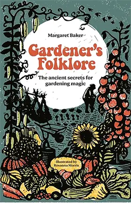 Záhradnícky folklór: Starodávne tajomstvá záhradníckej mágie. - Gardener's Folklore: The Ancient Secrets for Gardening Magic.
