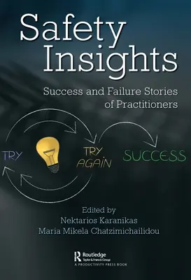 Bezpečnostné postrehy: Úspešné a neúspešné príbehy odborníkov z praxe - Safety Insights: Success and Failure Stories of Practitioners